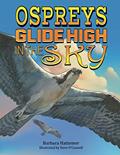 Read Ospreys GLide High In The Sky, written by Barbara Hattemer