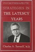 Read Psychotherapeutic Strategies in the Latency Years, written by Charles Sarnoff