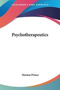 Read Psychotherapeutics, written by Morton Prince