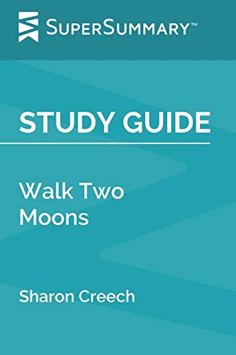 Read Study Guide: Walk Two Moons by Sharon Creech (SuperSummary), written by SuperSummary Read Study Guide: Walk Two Moons by Sharon Creech (SuperSummary), written by SuperSummary