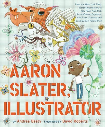 Read Aaron Slater, Illustrator: A Picture Book (The Questioneers), written by Andrea Beaty Read Aaron Slater, Illustrator: A Picture Book (The Questioneers), written by Andrea Beaty