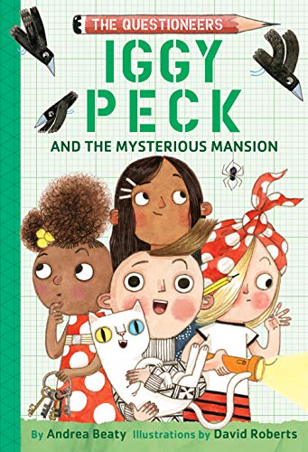 Read Iggy Peck and the Mysterious Mansion: The Questioneers Book #3, written by Andrea Beaty