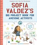 Read Sofia Valdez's Big Project Book for Awesome Activists (The Questioneers), written by Andrea Beaty