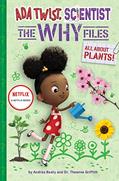 Read All About Plants! (Ada Twist, Scientist: The Why Files #2) (The Questioneers), written by Andrea Beaty; Dr. Theanne Griffith; David Roberts