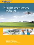 Read The Flight Instructor's Manual (The Flight Manuals Series), written by William K. Kershner