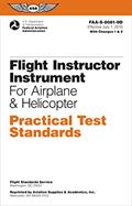 Read Flight Instructor Instrument Practical Test Standards for Airplane & Helicopter, written by Federal Aviation Administration (FAA)/Aviation Supplies & Academics (ASA)