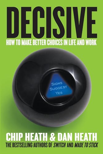 Read Decisive: How to Make Better Choices in Life and Work, written by Chip Heath; Dan Heath Read Decisive: How to Make Better Choices in Life and Work, written by Chip Heath; Dan Heath