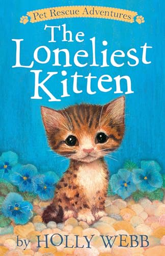 Read The Loneliest Kitten (Pet Rescue Adventures), written by Holly Webb