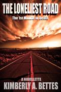 Read The Loneliest Road (Minutes to Death Book 1), written by Kimberly A. Bettes