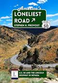 Read America's Loneliest Road: U.S. 50 and the Lincoln Highway in Nevada (Highways of the West), written by Stephen H. Provost