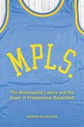 Read MPLS: The Minneapolis Lakers and the Dawn of Professional Basketball, written by Andrew van Buuren Read MPLS: The Minneapolis Lakers and the Dawn of Professional Basketball, written by Andrew van Buuren