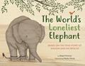 Read The World's Loneliest Elephant: Based on the True Story of Kaavan and His Rescue, written by Ralph Fletcher