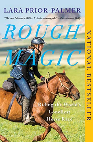 Read Rough Magic: Riding the World's Loneliest Horse Race, written by Lara Prior-Palmer