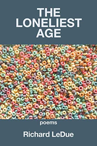 Read The Loneliest Age, written by Richard LeDue
