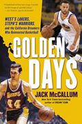 Read Golden Days: West's Lakers, Steph's Warriors, and the California Dreamers Who Reinvented Basketball, written by Jack McCallum Read Golden Days: West's Lakers, Steph's Warriors, and the California Dreamers Who Reinvented Basketball, written by Jack McCallum