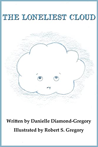 Read The Loneliest Cloud, written by Danielle Diamond-Gregory