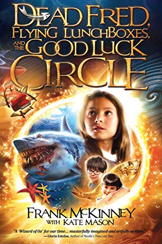 Read Dead Fred, Flying Lunchboxes and the Good Luck Circle, written by Frank McKinney