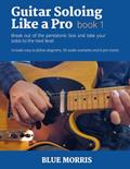 Read Guitar Soloing Like a Pro: Book 1, written by Blue Morris