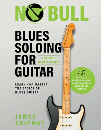 Read Blues Soloing For Guitar, Volume 1: Blues Basics: Learn and Master the Basics of Blues Guitar, written by James Shipway