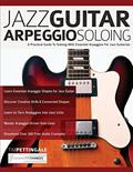 Read Jazz Guitar Arpeggio Soloing: A Practical Guide To Soloing With Essential Arpeggios For Jazz Guitarists, written by Mr Tim Pettingale; Mr Joseph Alexander
