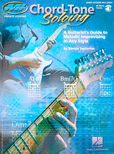 Read Chord Tone Soloing A Guitarist's Guide to Melodic Improvising in Any ... Audio (Musicians Institute: Private Lessons), written by Barrett Tagliarino