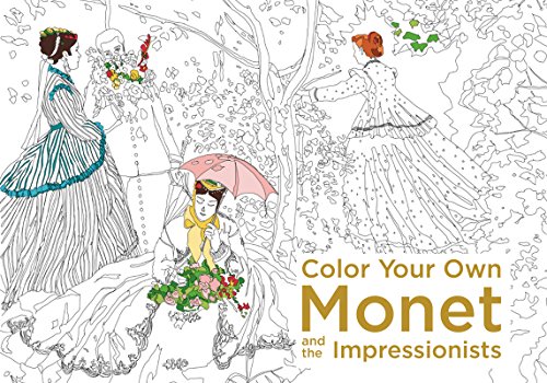 Read Color Your Own Monet and the Impressionists: A Coloring Book, written by None