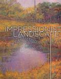 Read Painting the Impressionist Landscape: Lessons in Interpreting Light and Color, written by Lois Griffel