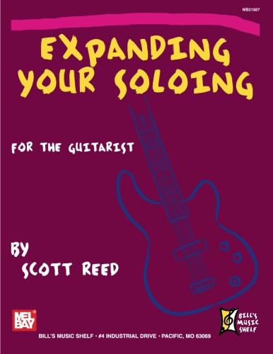 Read Expanding Your Soloing: For the Guitarist, written by Scott Reed