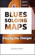 Read Blues Soloing Maps: Playing the Changes, written by Graham Tippett