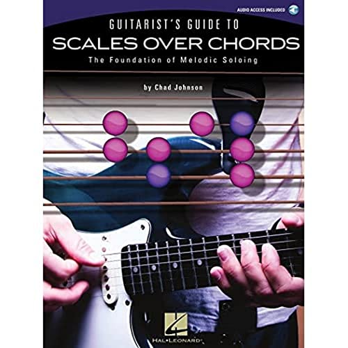 Read Guitarist's Guide to Scales Over Chords: The Foundation of Melodic Soloing (Book/Online Audio), written by Chad Johnson Read Guitarist's Guide to Scales Over Chords: The Foundation of Melodic Soloing (Book/Online Audio), written by Chad Johnson