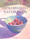 Read Painting the Impressionist Watercolor, written by Lee Boynton; Linda Gottlieb