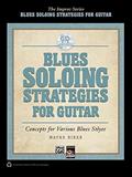 Read Blues Soloing Strategies for Guitar: Concepts for Various Blues Styles, Book & CD (The Improv Series), written by Wayne Riker