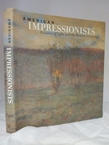 Read American Impressionists: Painters of Light and the Modern Landscape, written by Susan Behrends Frank