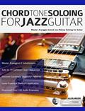 Read Chord Tone Soloing for Jazz Guitar: Master Arpeggio-Based Soloing for Jazz Guitar (Learn How to Play Jazz Guitar), written by Joseph Alexander