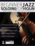 Read Beginner Jazz Soloing for Violin: The beginner's guide to jazz improvisation for concert pitch instruments (Learn how to play violin), written by Mr Buster Birch