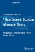 Read A Short Course in Quantum Information Theory: An Approach From Theoretical Physics (Lecture Notes in Physics, 827), written by Lajos Diosi