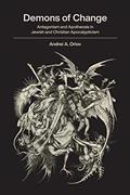 Read Demons of Change: Antagonism and Apotheosis in Jewish and Christian Apocalypticism, written by Andrei A. Orlov Read Demons of Change: Antagonism and Apotheosis in Jewish and Christian Apocalypticism, written by Andrei A. Orlov