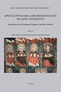 Read Apocalypticism and Eschatology in Late Antiquity: Encounters in the Abrahamic Religions, 6th-8th Centuries (Late Antique History and Religion), written by GG Stroumsa