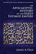 Read An Apocalyptic History of the Early Fatimid Empire (Edinburgh Studies in Islamic Apocalypticism and Eschatology), written by Jamel Velji