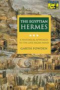 Read The Egyptian Hermes: A Historical Approach to the Late Pagan Mind, written by Garth Fowden