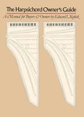 Read The Harpsichord Owner's Guide: A Manual for Buyers and Owners, written by Edward L. Kottick