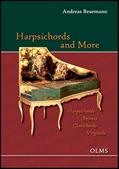 Read Harpsichords and More: Harpsichords, Spinets, Clavichords, Virginals, written by Andreas Beurmann