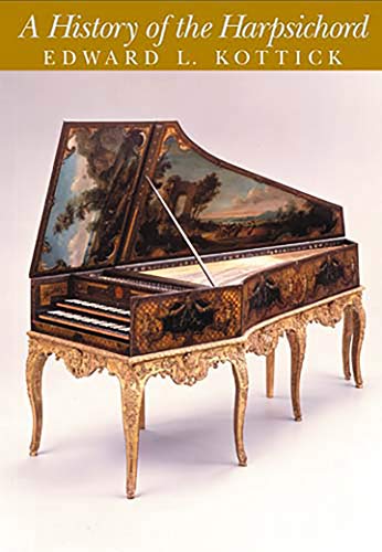 Read A History of the Harpsichord + CD, written by Edward L. Kottick