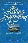 Read The Floating Harpsichord: One Sailor's Log and Manuals for Solo-Sailing and Solo-Medicine, written by Peter H. Strykers