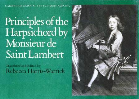 Read Principles of the Harpsichord by Monsieur de Saint Lambert (Cambridge Musical Texts and Monographs), written by St Lambert