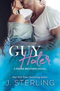 Read Guy Hater: A Contemporary Stand Alone Romance (The Fisher Brothers Book 2), written by J. Sterling