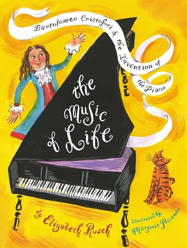 Read The Music of Life: Bartolomeo Cristofori & the Invention of the Piano, written by Elizabeth Rusch