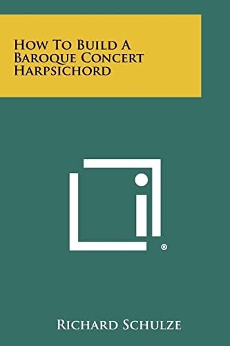 Read How To Build A Baroque Concert Harpsichord, written by Richard Schulze