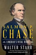 Read Salmon P. Chase: Lincoln's Vital Rival, written by Walter Stahr
