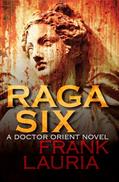 Read Raga Six (The Doctor Orient Novels), written by Frank Lauria
